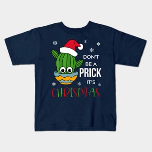 Don't Be A Prick It's Christmas - Cactus With A Santa Hat In A Bowl Kids T-Shirt